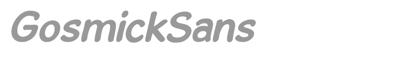 Gosmick Sans