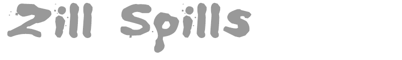 Zill Spills