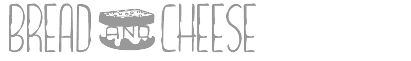 Bread & Cheese