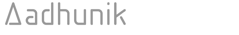 Aadhunik