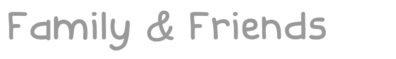 Family & Friends
