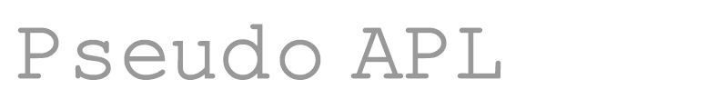 Pseudo APL