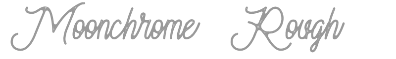 Moonchrome Rough