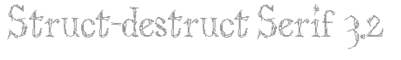 Struct Destruct Serif