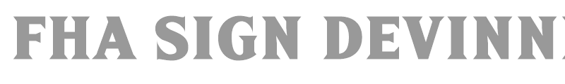 FHA Sign Devinne