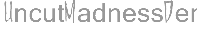 Uncut Madness