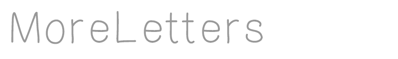 More Letters