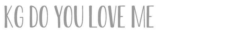 KG Do You Love Me
