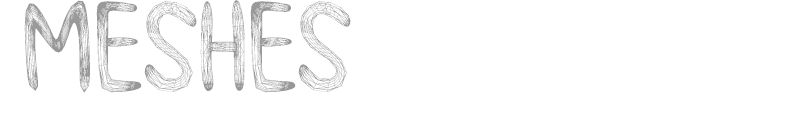 Meshes