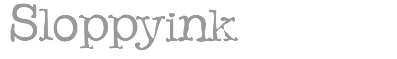 Sloppy Ink