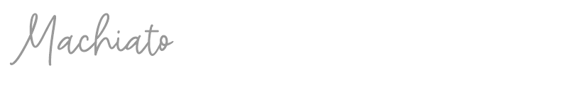 Machiato
