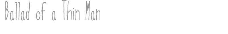 Ballad of a Thin Man