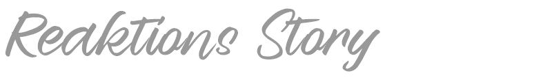 Reaktions Story