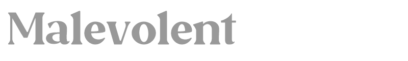 Malevolent
