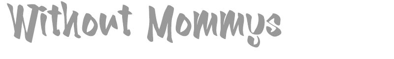 Without Mommys