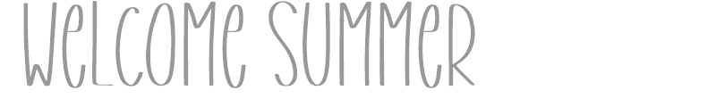 Welcome Summer