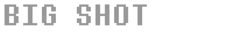 Big Shot