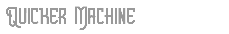 Quicker Machine