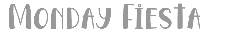 Monday Fiesta