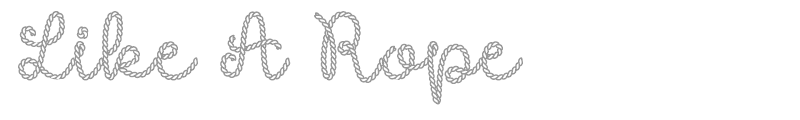 Like A Rope