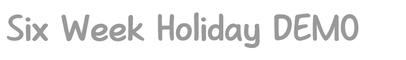 Six Week Holiday