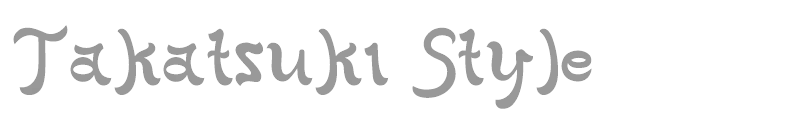 Takatsuki Style