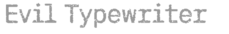 Evil Typewriter