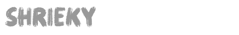 Shrieky