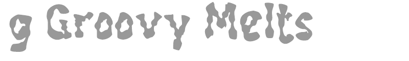 g Groovy Melts