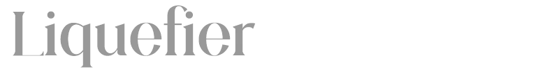 Liquefier