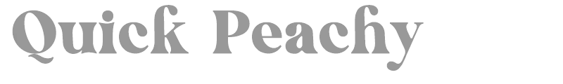 Quick Peachy