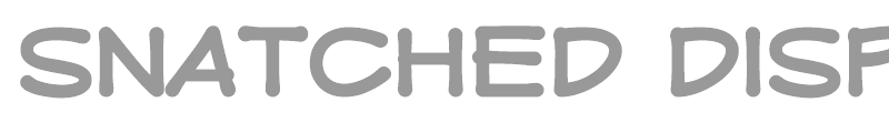 Snatched Display