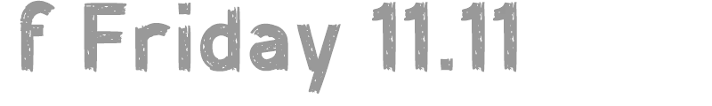 f Friday 11.11