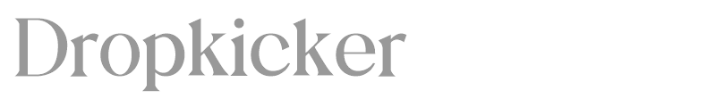 Dropkicker