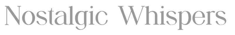 Nostalgic Whispers