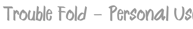 Trouble Fold
