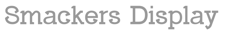 Smackers Display