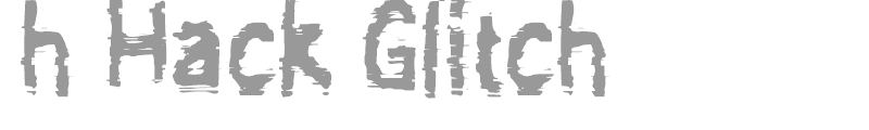 h Hack Glitch