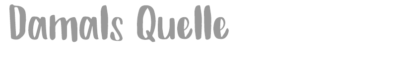 Damals Quelle