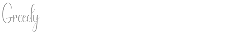Greedy