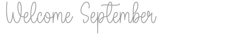 Welcome September